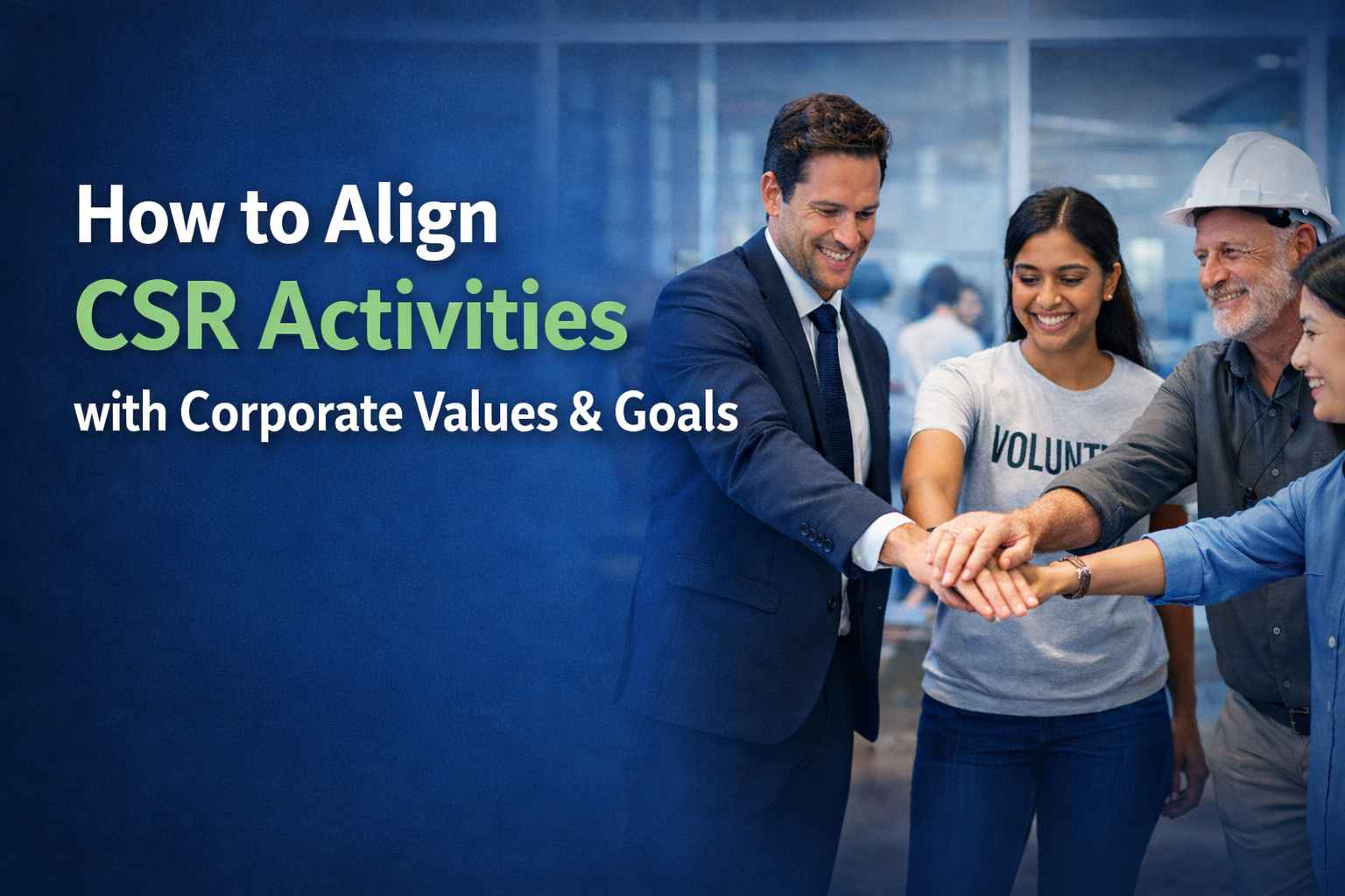How to Align CSR Activities with Corporate Values and Goals