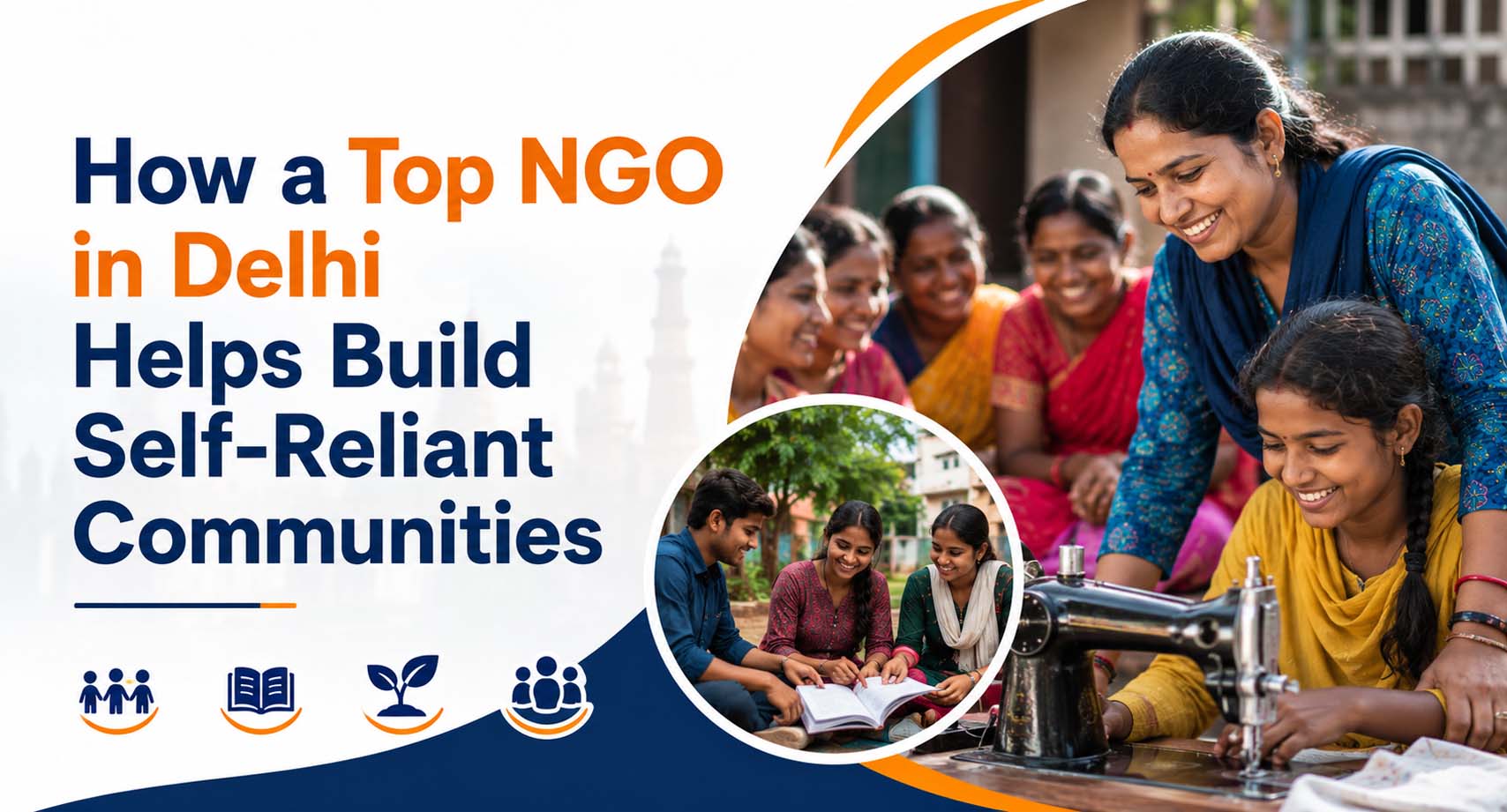 How a Top NGO in Delhi Helps Build Self-Reliant Communities